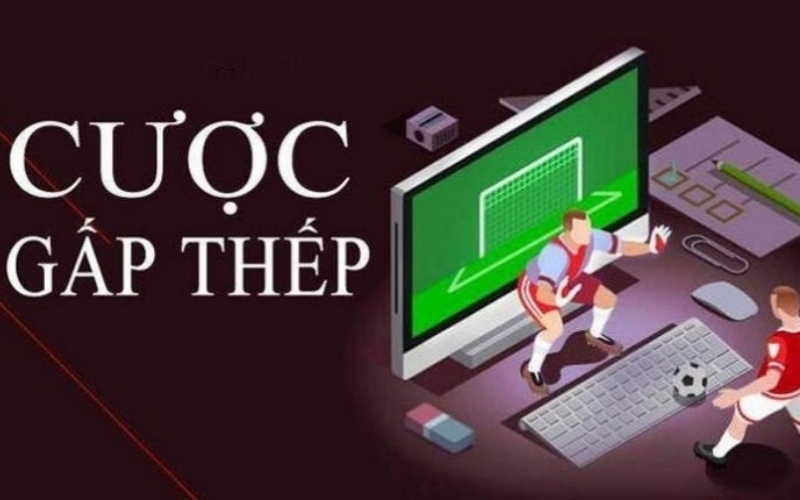 Chiến thuật đặt cược gấp thếp trong các trò chơi con số